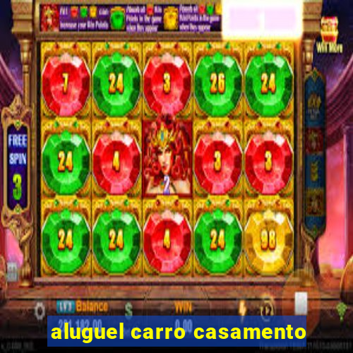 aluguel carro casamento